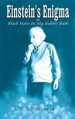 C.V. Vishveshwa Einstein's Enigma or Black Holes in My Bubbl (Gebundene Ausgabe)