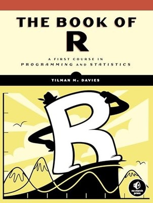 The Book of R: A First Course in Programming and Statistics, Davies, Tilman M.,
