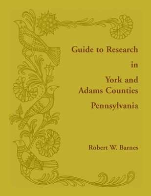Robert Barnes | Guide to Research in York and Adams Counties, Pennsylvania