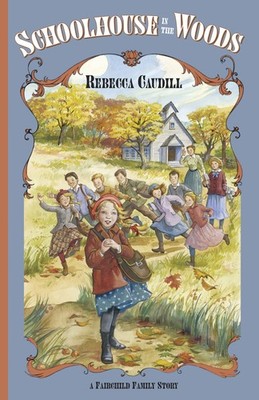 Schoolhouse in the Woods (Volume 2) (Fairchild Family Series) by Caudill