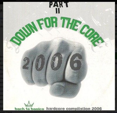 Down For The Core Part 2 Hardcore Compilation 2006 - NEW SEALED CD