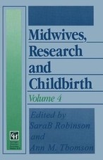 Midwives, Research and Childbirth: Volume 4 by Sarah Robinson (English) Paperbac
