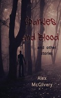 Alex Mcgilvery | Sparkles And Blood | Taschenbuch | Englisch (2017)