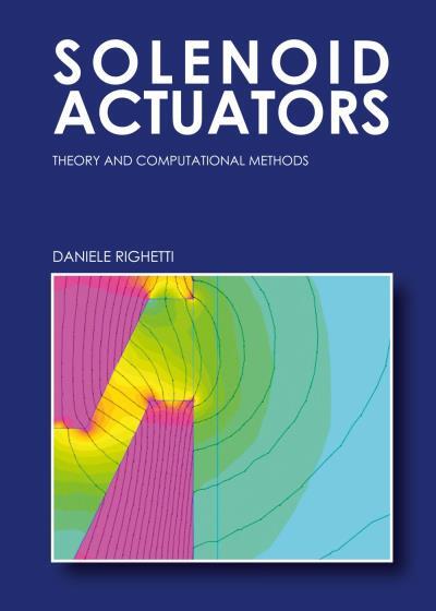 9788892671126 Solenoid Actuators: Theory and Computational Methods - Daniele Rig