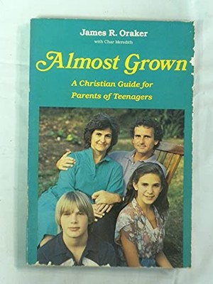 Almost Grown: A Christian Guide for Parents