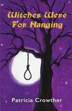 Patricia Crowther Witches Were For Hanging (Paperback)