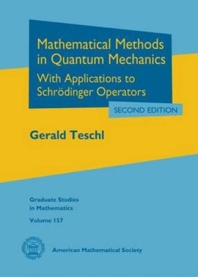 Mathematische Methoden der Quantenmechanik: Mit Anwendungen auf Schrödinger