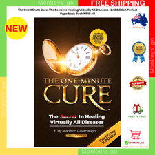 The One-Minute Cure: the Secret to Healing Virtually All Diseases - 2nd Edition