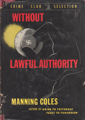 Without Lawful Authority - Manning Coles - BCE Hardcover with Dust Jacket