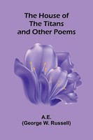 George W. Russell | The House Of The Titans And Other Poems | Taschenbuch (2025)