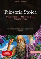 Filosofia Stoica: Introduzione Allo Stoicismo E Alla Filosofia Antica | Italiano