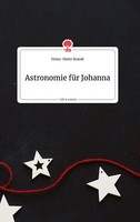Astronomie FüR Johanna. Life Is A Story - Story.One | Buch | 9783710803871