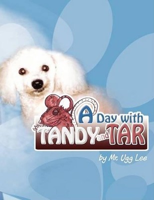 A Day with Tandy and Tar by MR Ugg Lee (English) Paperback Book