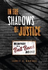 Garske - In the Shdows of Justice  Memoirs of  Bil Bond gent - New har - X555z