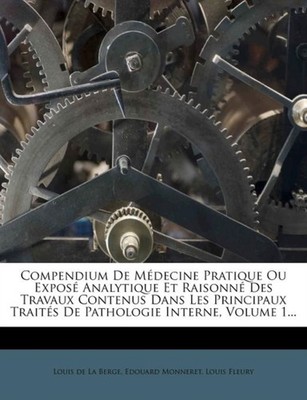 Louis de La Berge - Compendium De Mdecine Pratique Ou Expos Analytiq - X555z
