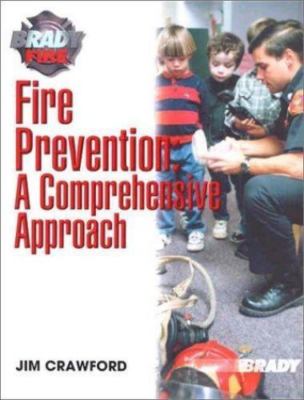 Fire Prevention: A Comprehensive Approach, Crawford, James, 9780130322234