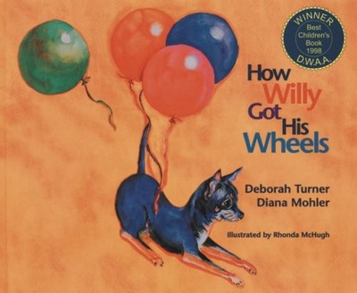 How Willy Got His Wheels by Diana Mohler