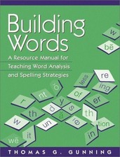 Building Words: A Resource Manual for Teaching Word Analysis and Spelling St...