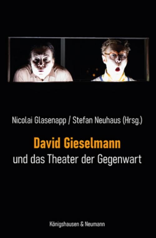 David Gieselmann und das Theater der Gegenwart Nicolai Glasenapp