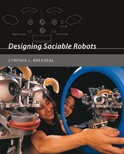 Designing Sociable Robots (Intelligent Robotics and Autonomous Agents series), B