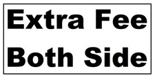 Extra Fee Both Side