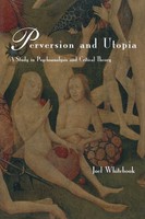Perversion And Utopia A Study In Psychoanalysis And Critical Theory Whitebook