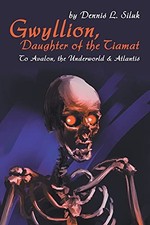 Gwyllion, Daughter of the Tiamat: To Avalon, the Underworld Denn