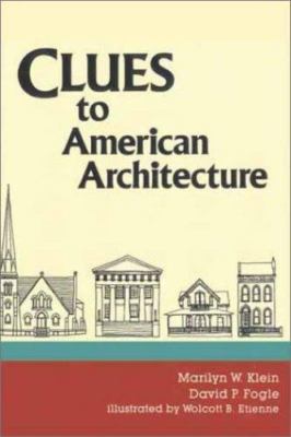 Clues to American Architecture by David P. Fogle and Marilyn Klein (1986, ...