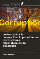 Lucha Contra La CorrupcióN: El Papel De Las Instituciones Multilaterales De...