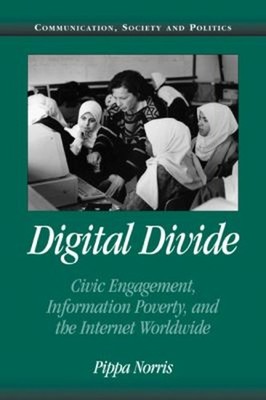 Digital Divide : Civic Engagement, Information Poverty, and the I