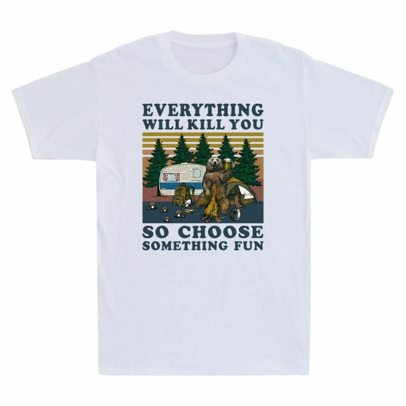 Choose So Vintage Everything T-Shirt Will You Kill Something Fun Bear Camping
Opens in a new window 