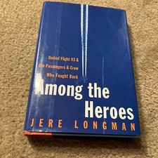Among the Heroes: United Flight 93 and the Passengers and Crew Who Fought Back