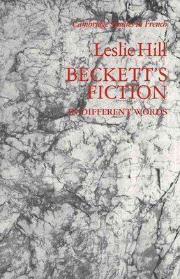 Beckett's Fiction: In Different Words by Leslie Hill (English) Paperback Book