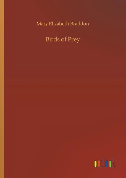 Mary Elizabeth Braddon | Birds Of Prey | Buch | Englisch (2019) | 420 S.-image