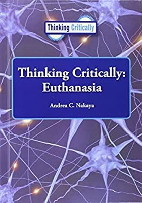 Thinking Critically : Euthansia Library Binding Andrea C. Nakaya