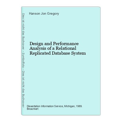 Design and Performance Analysis of a Relational Replicated Database System Jon G