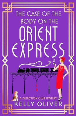 The Case of the Body on the Orient Express: Another installment in Kelly Oliver'