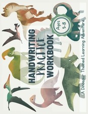 Handwriting Practice Workbook: A Dinosaur Themed Learning Adventure Dinosaur Ad