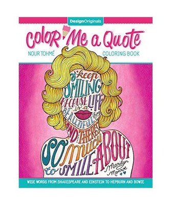 Color Me a Quote Coloring Book: Wise Words from Shakespeare and Einstein to Hepb