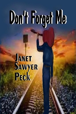 Don't Forget me Janet Sawyer Peck Taschenbuch Kartoniert / Broschiert Englisch