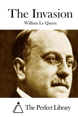 The Invasion by William Le Queux (English) Paperback Book