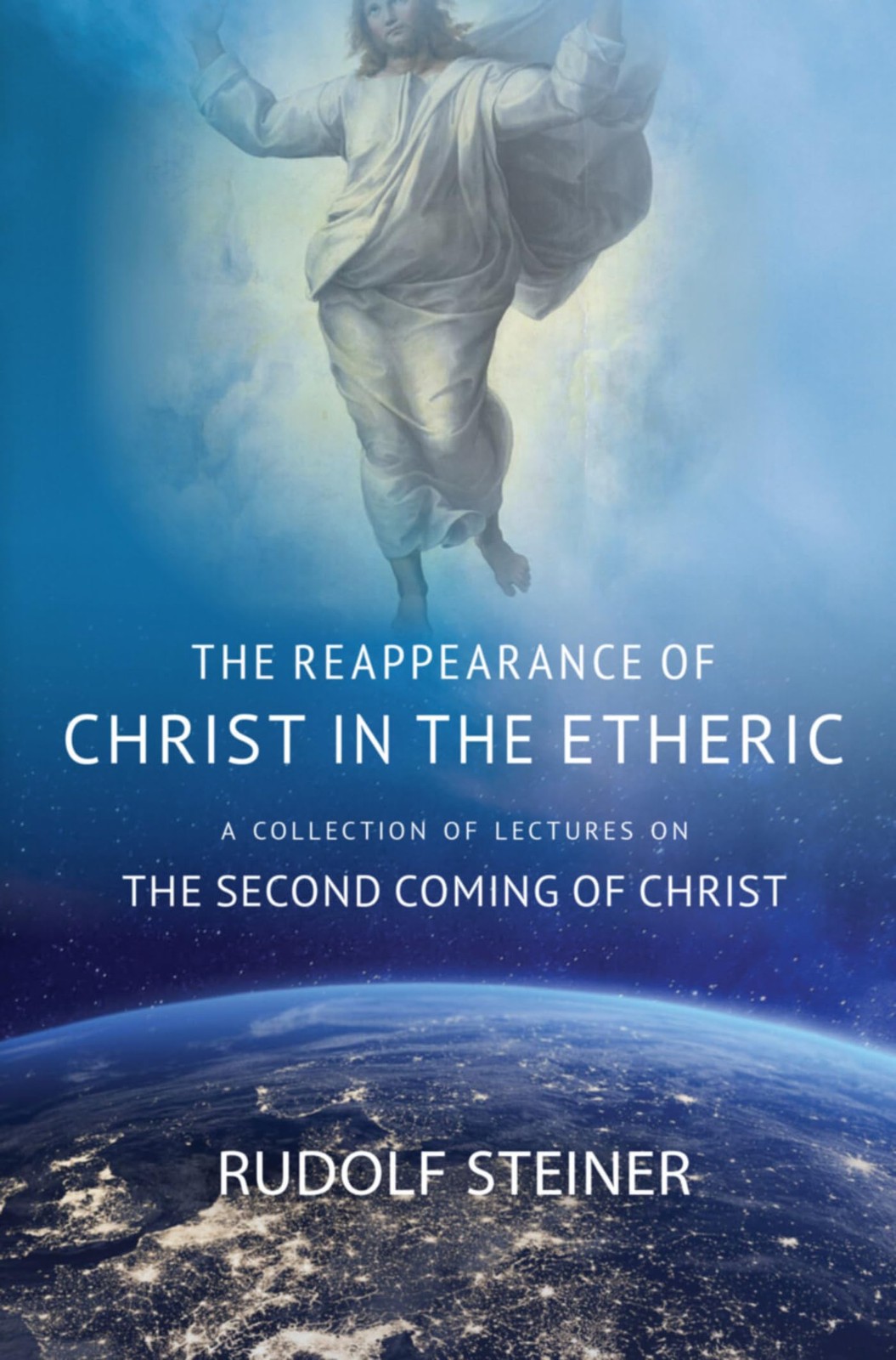 THE REAPPEARANCE OF CHRIST IN THE ETHERIC: A COLLECTION OF LECTURES ON THE SECOND COMING OF CHRIST - Image 5