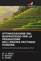 Ottimizzazione DEL Bioprocesso PER LA Produzione Dell'enzima Pectinasi Fungina