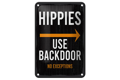 Blechschild Eingang Hinweis Hippies Use Backdoor 12x18 cm Deko Schild