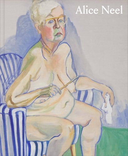 Alice Neel: Freedom by Helen Molesworth, Ginny Neel - 9781941701980