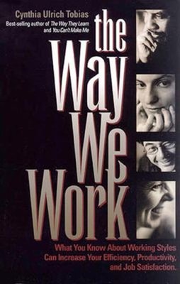 The Way We Work : What You Know about Working Styles Can Increase