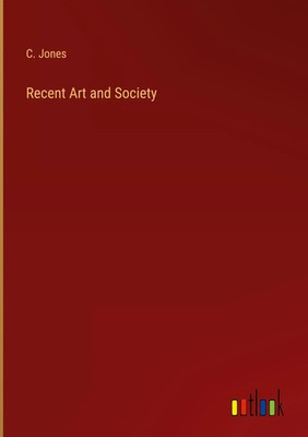 C. Jones | Recent Art and Society | Buch | Englisch (2023) | Outlook Verlag