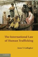 The International Law Of Human Trafficking Anne T. Gallagher Taschenbuch 2012