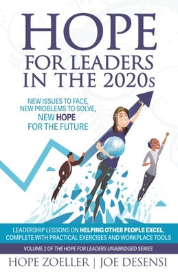 HOPE for Leaders in the 2020s: New Issues to Face, New Problems to Solve, New H,