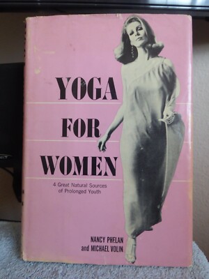 Yoga For Women by Nancy Phelan & Michael Yolin 1963